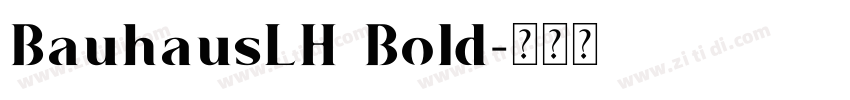 BauhausLH Bold字体转换